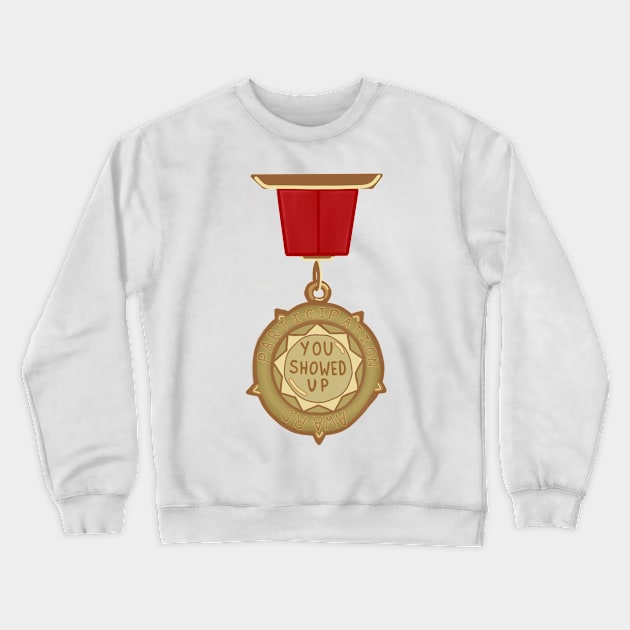 Participation Award Crewneck Sweatshirt by MoreThanADrop